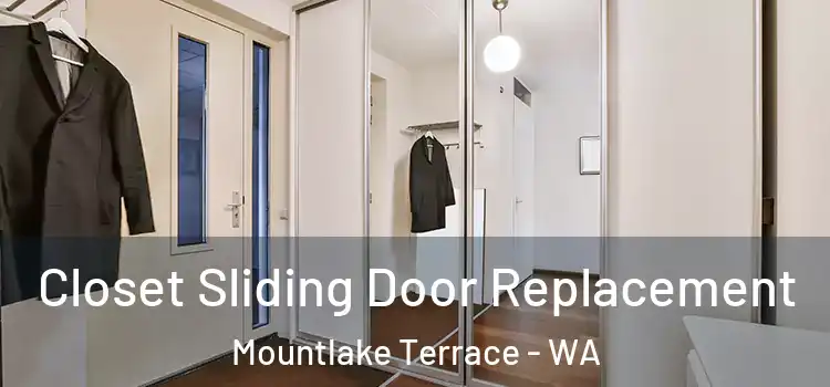 Closet Sliding Door Replacement Mountlake Terrace - WA