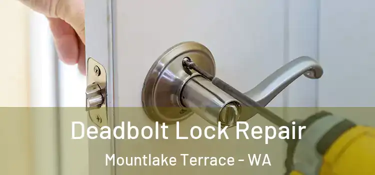 Deadbolt Lock Repair Mountlake Terrace - WA