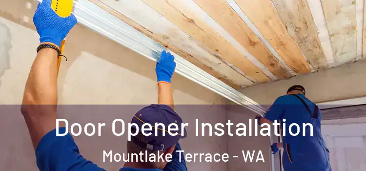  Door Opener Installation Mountlake Terrace - WA