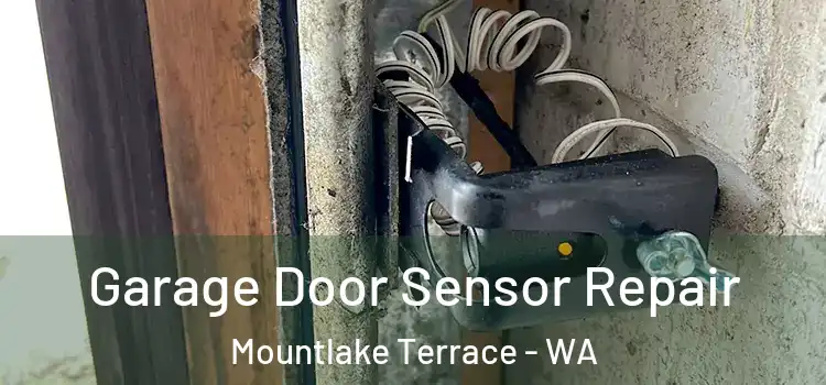 Garage Door Sensor Repair Mountlake Terrace - WA